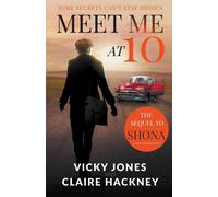 Meet Me At 10: The Unputdownable Emotional Historical Drama About Secrets And Forbidden Love In 1950s Deep South America