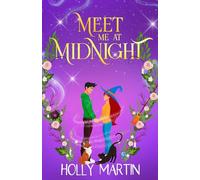 Meet Me At Midnight: An uplifting witchy romantic comedy that's gorgeously enchanting and utterly magical