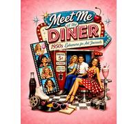 Meet Me at the Diner: Creative Cut & Collage Ephemera Book for Art Journaling, Junk Journaling, Scrapbooking, Mixed Media Projects, Card Making and All Paper Crafts