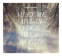 Meet Me At The Edge Of The World