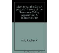 Meet me at the fair!: A pictorial history of the Tennessee Valley Agricultural & Industrial Fair