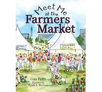 Meet Me At The Farmers Market