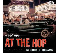 Meet Me at the Hop - 33 Crusin' Dreams