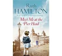 Meet Me at the Pier Head Hamilton, Ruth (Auteur)