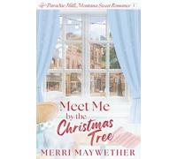 Meet Me By The Christmas Tree: Paradise Hills Sweet Romance -1