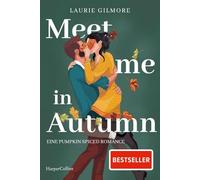 Meet me in Autumn: eine Pumpkin spiced Romance
