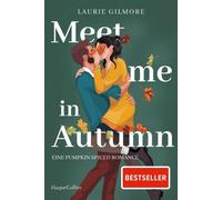 Meet me in Autumn. Eine Pumpkin spiced Romance [German] by Gilmore, Laurie NEUF