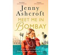 Meet Me in Bombay: All he needs is to find her. First, he must remember who she is.
