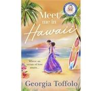 Meet Me in Hawaii by Georgia Toffolo Paperback Book Georgia Toffolo (Auteur)
