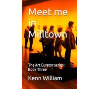Meet me in Milltown: The Art Curator series: Book Three