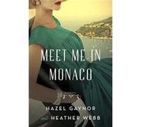 Meet Me in Monaco by Heather Webb Paperback Book Unknown (Auteur)