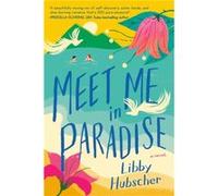 Libby Hubscher – Meet Me In Paradise