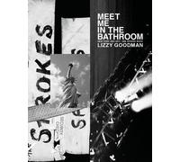 Meet me in the bathroom - vers - Lizzy Goodman - Rue Fromentin - broché - Monographie
