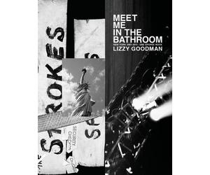 Meet me in the bathroom - vers - Lizzy Goodman - Rue Fromentin - broché - Monographie