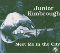 Meet Me in the City by JUNIOR KIMBROUGH (2005-03-28)