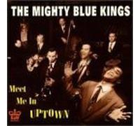 Meet Me in Uptown by Mighty Blue Kings (1998-11-10)