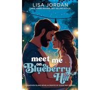 Meet Me on Blueberry Hill: A grumpy/sunshine, boy-next-door, wounded hero small town romance.