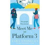 Meet Me on Platform 3 by Zara Stoneley Paperback Book Zara Stoneley (Auteur)