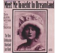 Meet Me Tonight in Dreamland:The New Celebration Dixieland Jazz Band