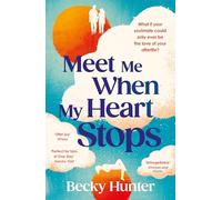 Meet Me When My Heart Stops: ‘An emotional rollercoaster ... perfect for fans of One Day’ Sunday Mail