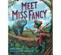 Meet Miss Fancy by Irene Latham Inconnu (Auteur)