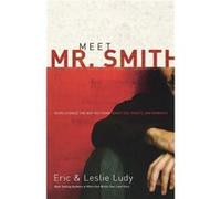 Meet Mr. Smith by Leslie Ludy Eric Ludy, Leslie Ludy (Auteur)
