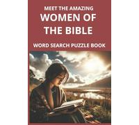 MEET THE AMAZING WOMEN OF THE BIBLE Word Search Puzzle Book: Word searches with Easy to Read print for MEET THE AMAZING WOMEN OF THE BIBLE, Bible, ... 55 Puzzles. Puzzle Through Scripture’s Women