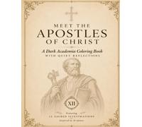 Meet the Apostles of Christ: A Dark Academia Coloring Book with Quiet Reflections