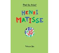 Meet the Artist Henri Matisse: Henri Matisse: 1