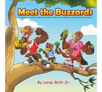 Meet The Buzzards: A Children's Story About Healthy Eating and Making Smart Food Choices
