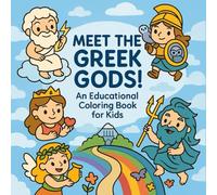 Meet the greek gods! An educational coloring book for kids: Learn, Color, and Discover the Magic of Greek Mythology