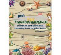 Meet the Kingdom Animalia: Interactive Word Search with Fascinating Facts for Kids & Adults: Fun & Educational Puzzle Book for Kids and Adult | Learn About Amazing Animals While Solving Word Searches