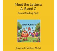 Meet the Letters: A, B and C: Bows Reading Pack