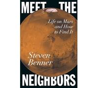 Meet the Neighbors: Life on Mars and How to Find It