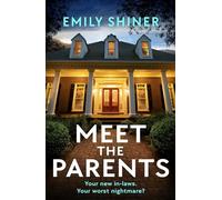 Meet the Parents: A totally gripping and twisty psychological thriller