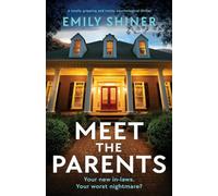 Meet the Parents: A totally gripping and twisty psychological thriller