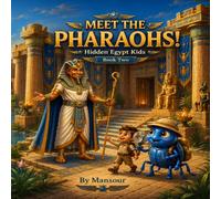 MEET THE PHARAOHS!: Discover the Kings and Queens of Ancient Egypt