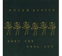 Noise Addict - Meet The Real You Aust Excl [Import]