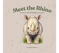 Meet the Rhino: A Realistic African Wildlife Coloring Book