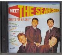 Meet the Searchers-Sweets for my sweet