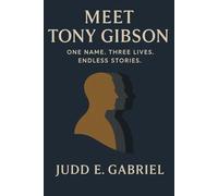 Meet Tony Gibson: One Name. Three Lives. Endless Stories