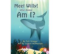 Meet Willy! What Animal Am I?