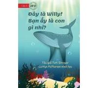 Meet Willy - What Animal Am I? - ¿Ây Là Willy! B¿N ¿Y Là Con Gì Nh¿?