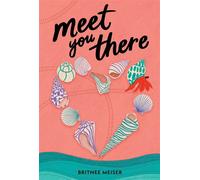 Meet You There - Britnee Meiser - Aladdin - ebook (ePub) - Livre
