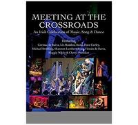 Meeting At The Crossroads : An Irish Celebration – DVD – 2016 – Région 1 NTSC