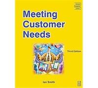 Meeting Customer Needs, Chartered Management Institute Series Ian Smith (Auteur)