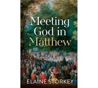Meeting God in Matthew - Dr Elaine Reader Storkey - SPCK Publishing - Livre en Anglais - Paperback Dr Elaine Reader StorkeyDr Elaine Reader Storkey (Auteur)