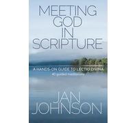 Meeting God in Scripture: A Hands-on Guide to Lectio Divina. 40 Guided Meditations