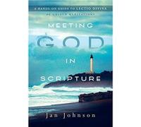 Meeting God in Scripture : A Hands-On Guide to Lectio Divina Dr Jan Johnson (Auteur)