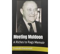 Meeting Mulddoon: A Riches to Rags Memoir